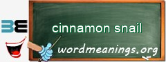 WordMeaning blackboard for cinnamon snail